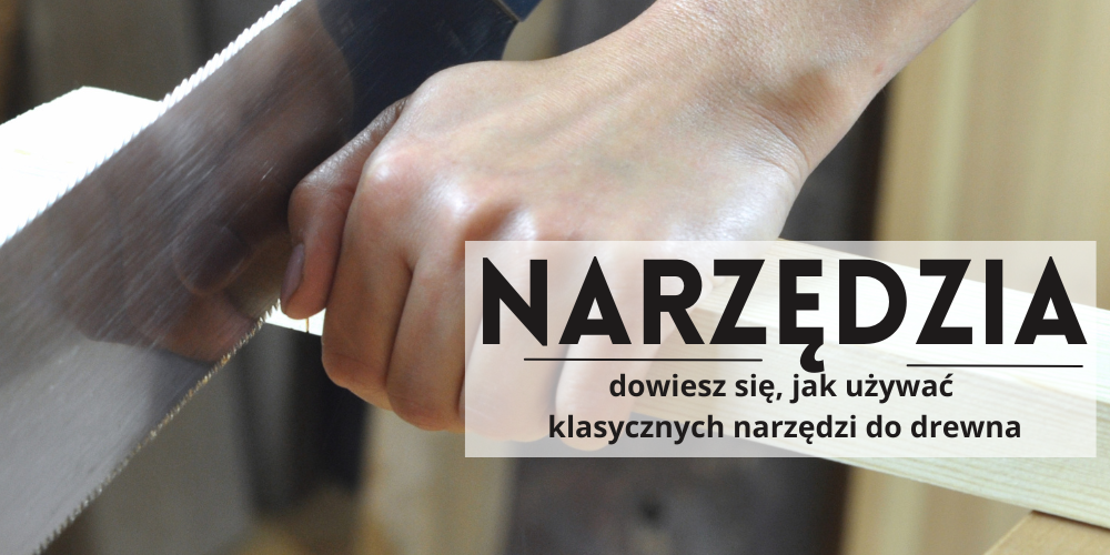 tradycyjne narzędzia do drewna